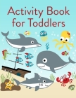 Activity Book For Toddlers: The Coloring Pages for Easy and Funny Learning for Toddlers and Preschool Kids Cover Image