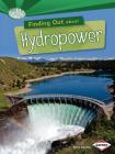 Finding Out about Hydropower (Searchlight Books (TM) -- What Are Energy Sources?) By Matt Doeden Cover Image