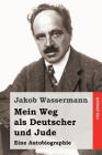 Mein Weg als Deutscher und Jude By Jakob Wassermann Cover Image