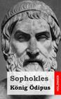 König Ödipus By Sophokles Cover Image