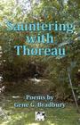Sauntering with Thoreau: Poems by Gene G. Bradbury Cover Image
