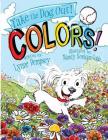 Colors!: Take the Dog Out By Lynne Dempsey, Mandy Newham-Cobb (Illustrator) Cover Image