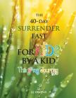 The 40-Day Surrender Fast for Kids By Aj Owens Cover Image