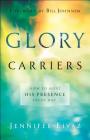 Glory Carriers: How to Host His Presence Every Day Cover Image