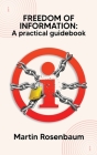 Freedom of Information: A practical guidebook By Martin Rosenbaum Cover Image