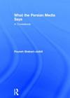 What the Persian Media Says: A Coursebook By Pouneh Shabani-Jadidi Cover Image
