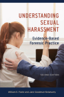 Understanding Sexual Harassment: Evidence-Based Forensic Practice By William E. Foote, Jane Goodman-Delahunty Cover Image
