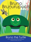 Bruno The Turtle / Bruno Brunurupucis By Brita Vija Brookes, Brita Vija Brookes (Illustrator), Mara Palty (Translator) Cover Image