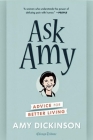 Ask Amy: Advice for Better Living By Amy Dickinson Cover Image