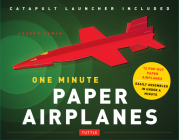 One Minute Paper Airplanes Kit: 12 Pop-Out Planes, Easily Assembled in Under a Minute: Paper Airplane Book with Paper, 12 Projects & Plane Launcher [W By Andrew Dewar Cover Image
