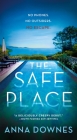 The Safe Place: A Novel By Anna Downes Cover Image