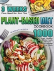 Plant-based Diet Cookbook: The Newest 3 Weeks Plant-Based Diet Meal Plan - 1000 Easy, Healthy and Whole Foods Recipes - Reset & Energize Your Bod By Summer Cottrell Cover Image