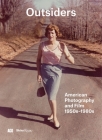 Outsiders: American Photography and Film 1950s-1980s By Sophie Hackett (Editor), Jim Shedden (Editor), Stephanie Smith (Foreword by), Katherine A. Bussard (Contributions by), Martha Kirszenbaum (Contributions by) Cover Image