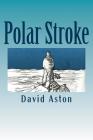 Polar Stroke By Anna Nicholson (Illustrator), Penelope Blackwell (Foreword by), Jacki Aston (Editor) Cover Image
