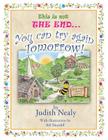 This is not THE END...: You can try again tomorrow! By Judith Nealy Cover Image