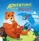 Adventures Into the Heart, Book 3: Playful Stories About Family Love for Kids Ages 3-8 Cover Image