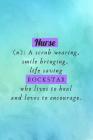 Nurse (n): A scrub wearing, smile bringing, life saving ROCKSTAR who lives to heal and loves to encourage Cover Image