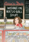 Ellie's Deli: Wishing on Matzo Ball Soup! (Ellieâ€™s Deli #1) By Lisa Greenwald, Galia Bernstein (Illustrator) Cover Image