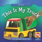This Is My Truck (Our Toys) By Amanda Hudson Cover Image