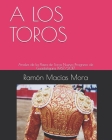 A Los Toros: Anales de la Plaza de Toros Nuevo Progreso de Guadalajara 1967/2017 Cover Image