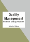 Quality Management: Methods and Applications By Katherine Watson (Editor) Cover Image