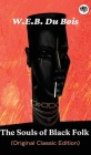 The Souls of Black Folk (Original Classic Edition) By W. E. B. Du Bois Cover Image