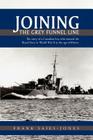 Joining the Grey Funnel Line: The Story of a Canadian Boy Who Entered the Royal Navy in World War II at the Age of Fifteen Cover Image
