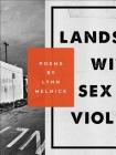Landscape with Sex and Violence By Lynn Melnick Cover Image
