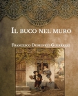 Il buco nel muro: Large Print By Francesco Domenico Guerrazzi Cover Image