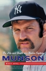 Munson: The Life and Death of a Yankee Captain By Marty Appel Cover Image