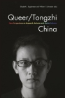 Queer/Tongzhi China: New Perspectives on Research, Activism, and Media Cultures By Elisabeth L. Engebretsen (Editor), William F. Schroeder (Editor), Hongwei Bao (Editor) Cover Image