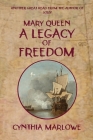 Mary Queen a Legacy of Freedom Cover Image