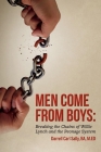 Men Come from Boys: Breaking the Chains of Willie Lynch and the Peonage Cover Image
