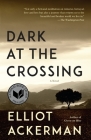 Dark at the Crossing By Elliot Ackerman Cover Image