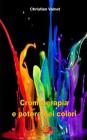 Cromoterapia e potere dei colori By Christian Valnet Cover Image