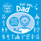 The Sticker Family: For You, Dad By The Sticker Family Cover Image