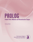 PROLOG: Female Pelvic Medicine and Reconstructive Surgery Cover Image