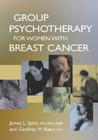 Group Psychotherapy for Women with Breast Cancer By James L. Spira, Geoffrey M. Reed Cover Image