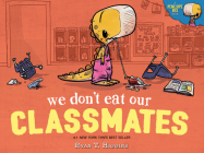 We Don't Eat Our Classmates: A Penelope Rex Book Cover Image