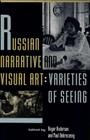 Russian Narrative and Visual Art: Varieties of Seeing By Roger B. Anderson (Editor), Paul Debreczeny (Editor) Cover Image