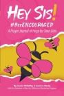 Hey Sis! #BeeEncouraged: A Prayer Journal of Hope for Teen Girls Cover Image