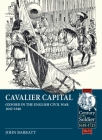 Cavalier Capital: Oxford in the English Civil War 1642-1646 (Century of the Soldier) Cover Image