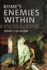 Rome's Enemies Within: Imperial Conspiracies and Assassinations in the Roman Empire During the First Century AD Cover Image