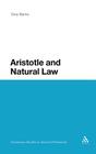 Aristotle and Natural Law (Continuum Studies in Ancient Philosophy #20) Cover Image