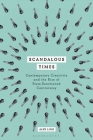 Scandalous Times: Contemporary Creativity and the Rise of State-Sanctioned Controversy By Alex Ling Cover Image