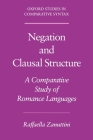 Negation and Clausal Structure: A Comparative Study of Romance Languages (Oxford Studies in Comparative Syntax) Cover Image