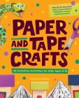 Paper and Tape Crafts: 28 Inventive Activities for Kids Ages 8-12 By Jennifer Perkins Cover Image