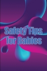 Safety Tips for Babies: 5 Important Things You Should Know About Baby Safety Cover Image