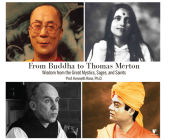 From Buddha to Thomas Merton: Wisdom from the Great Mystics, Sages, and Saints Cover Image