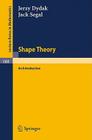 Shape Theory: An Introduction (Lecture Notes in Mathematics #688) By J. Dydak, J. Segal Cover Image